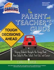 The Parent and Teacher's Guide: Helping Students Navigate the Bumpy Road from School to More School, First Job, and Career