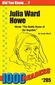 Julia Ward Howe: Wrote 'The Battle Hymn of the Republic'