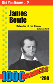 James Bowie: Defender of the Alamo