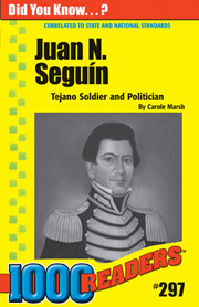 Juan N. Seguín: Tejano Soldier and Politician