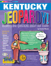 Kentucky Jeopardy!: Answers & Questions About Our State!